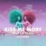 Doja Cat feat. SZA - Kiss Me More (Daju Remix)