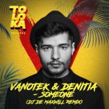 Vanotek & Denitia - Someone (DJ De Maxwill Radio Edit)