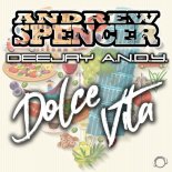 Andrew Spencer x DeeJay A.N.D. – Dolce Vita (Extended Mix)