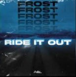 Frost - Ride It Out