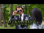 Luckas Deejay - Poczułem Miłość