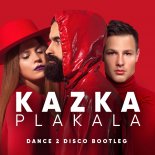 KAZKA - Plakala (Dance 2 Disco Bootleg)