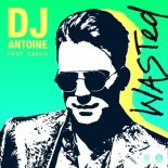 DJ Antoine feat. Caelu - Wasted (DJ Antoine vs. Mad Mark 2k21 Mix)
