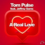 Tom Pulse ft. Jeffrey Sams - A Real Love (Time Worxx Remix)