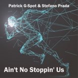 Patrick G-Spot & Stefano Prada - Ain't No Stoppin' Us (Scotty club extended mix)