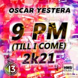 Oscar Yestera  - 9 PM (Till I Come) 2K21 (Extended Mix)