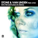 STONE & VAN LINDEN feat. LYCK  -   Into The Light (Milo.nl Remix)