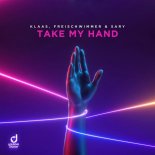 Klaas x Freischwimmer & Sary – Take My Hand (Extended Mix)