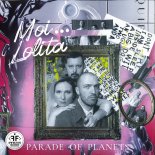 Parade of Planets - Moi… Lolita