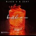 Blaze U & 2Shy -  Bacardi On Ice