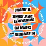 Dragonette x Sunnery James & Ryan Marciano vs. Cat Dealers feat. Bruno Martini - Summer Thing (Extended Mix)