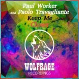 Paul Worker & Paolo Travagliante - Keep Me Closer (Original Mix)
