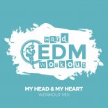 Hard EDM Workout - My Head & My Heart (Workout Mix 140 bpm)