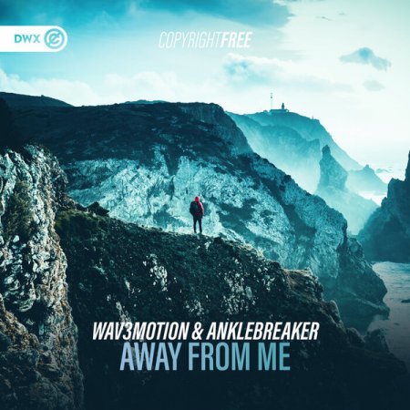 Wav3motion & Anklebreaker - Away From Me (Extended Mix)