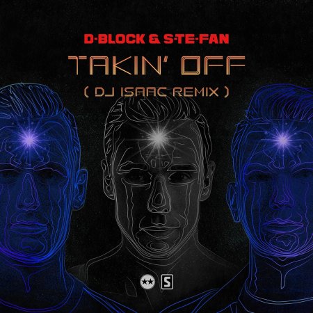 D-Block & S-te-Fan - Takin’ Off (DJ Isaac Remix)
