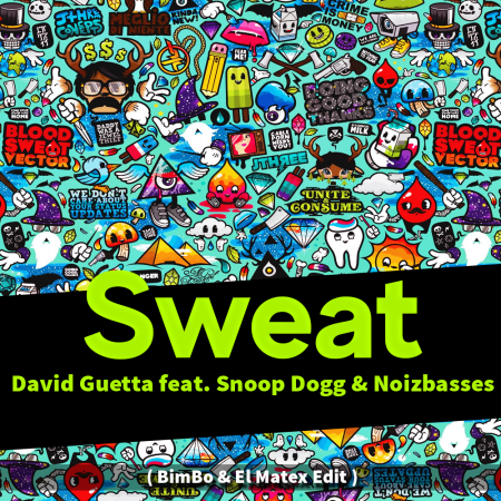 David Guetta feat. Snoop Dogg & Noizbasses – Sweat 2021 ( BimBo & El Matex EDIT )
