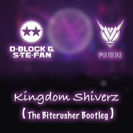D-Block & S-Te-Fan feat. High Voltage - Kingdom Shiverz (The Bitcrusher Bootleg)