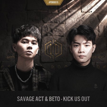 Savage Act & Beto - Kick Us Out