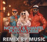 NOKAUT & SHANTEL - Plan na Ciebie (REMIX RP MUSIC)