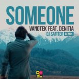 Vanotek feat. Denitia - Someone (DJ Safiter Remix)