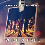 Envine & Stormerz - Wild & Free (Original Mix)