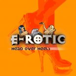 E-Rotic - Head Over Heels