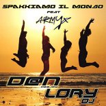 D@N Deejay & Lory DJ feat. Armyx - Spakkiamo Il Mondo (Dance Extended Mix)