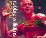 Robbie Williams - Rock DJ [DJMykeyB One20 Remix]