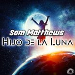 Sam Matthews - Hijo De La Luna (Extended Mix)