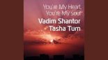 Vadim Shantor & Tasha Turn - You're My Heart You're My Soul
