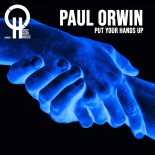 Paul Orwin - Put Your Hands Up (Original Mix)