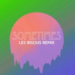 Crazibiza - Sometimes (Les Bisous Remix)