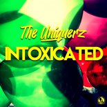 The Uniquerz - Intoxicated (Extended Mix)