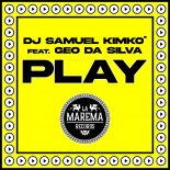 Dj Samuel Kimko, Geo Da Silva - Play (Radio Edit)