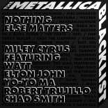 Miley Cyrus feat. Watt & Elton John & Yo-Yo Ma & Robert Trujillo & Chad Smith - Nothing Else Matters
