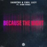 Sandero, Carl Lazy & Jaime Deraz - Because the Night