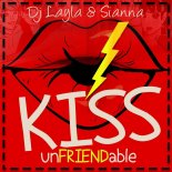 DJ Layla feat. Sianna - Unfriendable Kiss