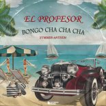 El Profesor - Bongo Cha Cha Cha (Summer Anthem) (Extended Mix)