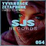 Yvvan Back, Zetaphunk – I Need To Know (Original Mix)
