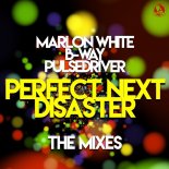 Marlon White x B-Way x Pulsedriver - Perfect Next Disaster (Pulsedriver Remix)