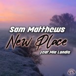 Sam Matthews feat. Mia Londis - New Place (Extended Mix)