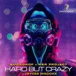 Quickdrop x R&R Project x Jaycee Madoxx - Hard But Crazy (Radio Edit)