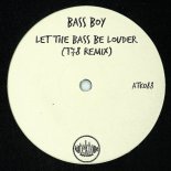 Bass Boy - Let The Bass Be Louder (T78 Remix)