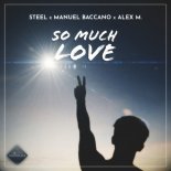 Steel feat. Manuel Baccano x Alex M. - So Much Love