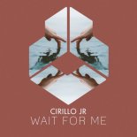 Cirillo Jr - Wait For Me (Extended Mix)