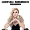 Alexandra Stan - Vanilla Chocolate (Dj DAIV REMIX)