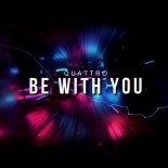 Quattro - Be With You (Radio Edit)