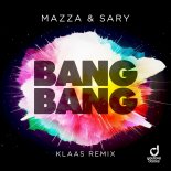 Mazza & Sary - Bang Bang (Klaas Extended Remix)