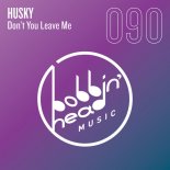 Husky – Don't You Leave Me (Extended)