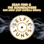 SEAN FINN & THE SOUNDLOVERS - Run Away (Flip Capella Remix)